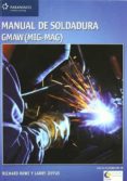 MANUAL DE SOLDADURA GMAW (MIG-MAG) di ROWE, RICHARD 