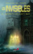 LOS INVISIBLES: EL SECRETO DE MISTY BAY di PONTE, GIOVANNI DEL 