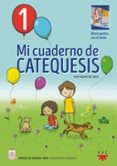 MI CUADERNO DE CATEQUESIS 1 di ARJONA GIL, JOSE 