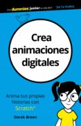 CREA ANIMACIONES DIGITALES (DUMMIES JUNIOR) di BREEN, DEREK 