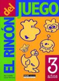 EL RINCON DEL JUEGO: 3 AOS di SCHILLER, PAM  PETERSON, LYNNE 