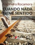 CUANDO NADA TIENE SENTIDO: REFLEXIONES SOBRE EL SUICIDIO DESDE LA LOGOTERAPIA de ROCAMORA BONILLA, ALEJANDRO 