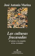 LAS CULTURAS FRACASADAS de MARINA, JOSE ANTONIO 