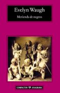 MERIENDA DE NEGROS de WAUGH, EVELYN 