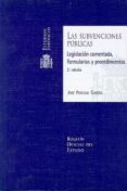 SUBVENCIONES PUBLICAS: LEGISLACION COMENTADA, FORMULARIOS Y PROCE DIMIENTOS (INCLUYE CD-R) (2 ED.) de PASCUAL GARCIA, JOSE 