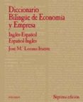 DICCIONARIO BILINGE DE ECONOMIA Y EMPRESA (INGLES-ESPAOL, ESPA L-INGLES) (7 ED.) de LOZANO IRUESTE, JOSE MARIA 