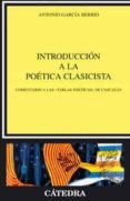 INTRODUCCION A LA POETICA CLASICISTA: COMENTARIO A LAS TABLAS POE TICAS DE CASCALES de GARCIA-BERRIO, ANTONIO 