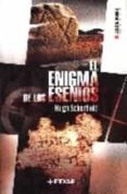 EL ENIGMA DE LOS ESENIOS: LOS ORIGENES DEL CRISTIANISMO Y EL MIST ERIO DEL VERDADERO MAESTRO di SCHONFIELD, HUGH J. 