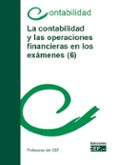 LA CONTABILIDAD Y LAS OPERACIONES FINANCIERAS EN LOS EXMENES (6) di VV.AA. 