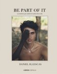 BE PART OF IT di ILLESCAS, DANIEL 