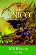 EL NOMBRE DEL UNICO (TRILOGIA LA GUERRA DE LOS ESPIRITUS 3) de WEIS, MARGARET  HICKMAN, TRACY 