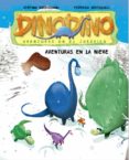 AVENTURAS EN LA NIEVE (DINODINO) de BORDIGLIONI, STEFANO   BERTOLUCCI, FEDERICO 