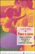 PASO A PASO: JUEGOS Y ACTIVIDADES PARA AYUDAR A TU BEBE CON NECES SIDADES ESPECIALES di NEWMAN, SARAH 