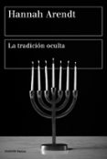 LA TRADICIN OCULTA di ARENDT, HANNAH 