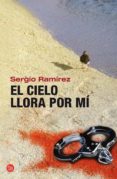 EL CIELO LLORA POR MI de RAMIREZ, SERGIO 