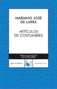ARTICULOS DE COSTUMBRES de LARRA, MARIANO JOSE DE 