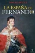 LA ESPAA DE FERNANDO VII de ARTOLA, MIGUEL 