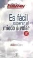ES FACIL SUPERAR EL MIEDO A VOLAR de CARR, ALLEN 