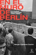 EN EL MURO DE BERLIN di CAMPOS CACHO, SERGIO 
