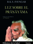 LUZ SOBRE EL PRANAYAMA: PRANAYAMA DIPIKA de IYENGAR, B.K.S. 