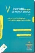 LA EXCLUSION SOCIAL Y EL ESTADO DE BIENESTAR EN ESPAA (V INFORME EUHEM DE POLITICAS SOCIALES) de VIDAL FERNANDEZ, FERNANDO 