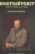 DOSTOIEVSKIY: ENTRE EL BIEN Y EL MAL de SERRANO MARTINEZ, JORGE 