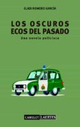 LOS OSCUROS ECOS DEL PASADO di ROMERO GARCIA, ELADI 