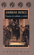 CUENTOS DE SOLDADOS Y CIVILES de BIERCE, AMBROSE 
