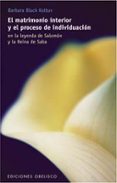 EL MATRIMONIO INTERIOR Y EL PROCESO DE INDIVIDUACION: EN LA LEYEN DA DE SALOMON Y LA REINA DE SABA di BLACK KOLTUV, BARBARA 