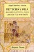 DE TECHO Y OLLA: ALOJAMIENTO Y COCINA EN LOS LIBROS DE VIAJE POR ESPAA di MARTINEZ SALAZAR, ANGEL 