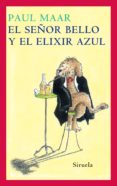 EL SEOR BELLO Y EL ELIXIR AZUL de MAAR, PAUL 