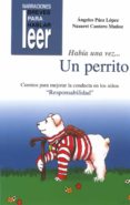 HABIA UNA VEZ...UN PERRITO de PAEZ LOPEZ, ANGELES  CANTERO MUOZ, NAZARET 
