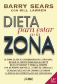 DIETA PARA ESTAR EN LA ZONA de SEARS, BARRY  LAWREN, BILL 