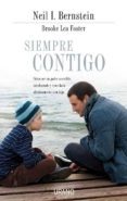SIEMPRE CONTIGO: COMO SER UN PADRE DISPONIBLE, INVOLUCRADO Y CONE CTADO CON TU HIJO di BERNSTEIN , NEIL I. 