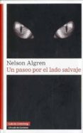 UN PASEO POR EL LADO SALVAJE de ALGREN, NELSON 