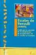 ESCALAS DE RENZULLI (SCRBSS): ESCALAS PARA LA VALORACION DE LAS C ARACTERISTICAS DE COMPORTAMIENTO DE LOS ESTUDIANTES SUPERIORES di VV.AA. 