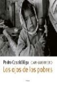 LOS OJOS DE LOS POBRES de CASALDALIGA, PEDRO  GUERRERO, JOAN 