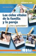 LOS CICLOS VITALES DE LA PAREJA: CRISIS Y OPORTUNIDADES? di RIOS, JOSE ANTONIO 