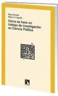 COMO SE HACE UN TRABAJO DE INVESTIGACION EN CIENCIA POLITICA de CHULIA, ELISA AGULLO PASTOR, MARCO VINICIO 