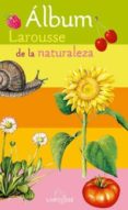 ALBUM LAROUSSE DE LA NATURALEZA di VV.AA. 