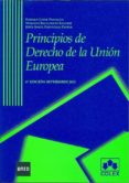 PRINCIPIOS DE DERECHO DE LA UNION EUROPEA (6 ED.) de LINDE PANIAGUA, ENRIQUE 