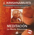 MEDITACION: LA MENTE SILENCIOSA: EN CONVERSACION CON EL MAESTRO B UDISTA CHOGYAM TRUMPA RIMPOCHE (CONTIENE DVD) de KRISHNAMURTI, J. 