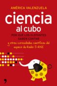 (PE) CIENCIA AL CUBO: POR QUE LOS ELEFANTES SABEN CONTAR Y OTRAS CURIOSIDADES CIENTIFICAS DEL ESPACIO DE RADIO 5-RNE di VALENZUELA, AMERICA 