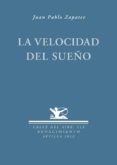 LA VELOCIDAD DEL SUEO de ZAPATER, JUAN PABLO 
