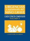 URGENCIAS Y TRATAMIENTO NIO GRAVE TOMO V: CASOS CLINICOS COMENTA DOS di CASADO FLORES, JUAN 