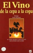EL VINO DE LA CEPA A LA COPA (4 ED.) di MIJARES Y GARCIA-PELAYO, MISABEL  SAEZ ILLOBRE, JOSE ANTONIO 