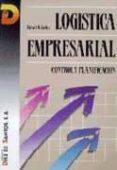 LOGISTICA EMPRESARIAL: CONTROL Y PLANIFICACIONES de BALLOU, RONALD H. 