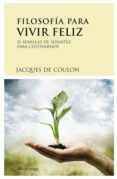 FILOSOFIA PARA VIVIR FELIZ di COULON, JACQUES DE 
