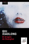 EL DRAGON DE SHANGHAI de XIAOLONG, QIU 