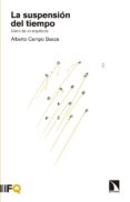 LA SUSPENSIN DEL TIEMPO de CAMPO BAEZA, ALBERTO 